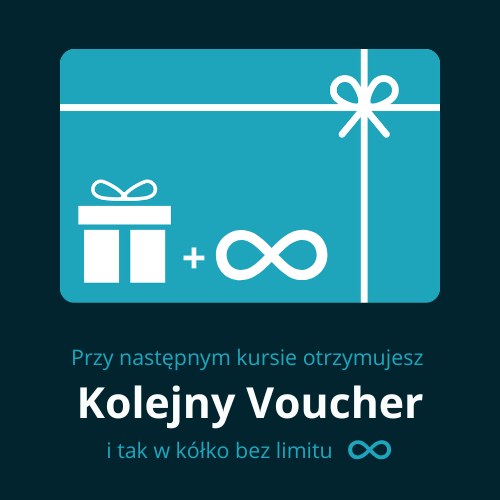 Przy następnym kursie otrzymujesz kolejny voucher bez limitu